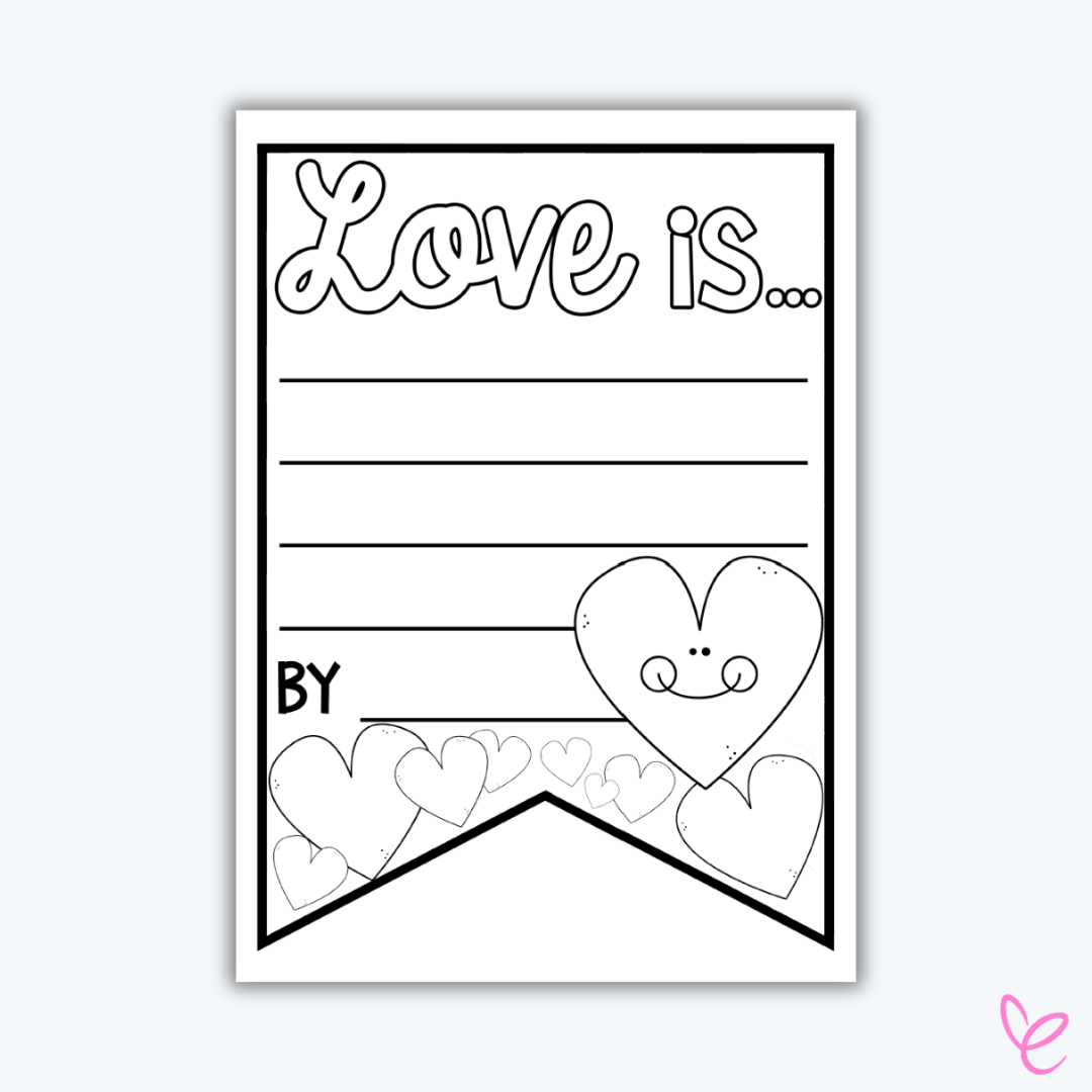 A black-and-white printable banner template titled "Love is..." with a lined writing space for students to describe love. The design features smiling hearts at the bottom and a space for the author’s name.