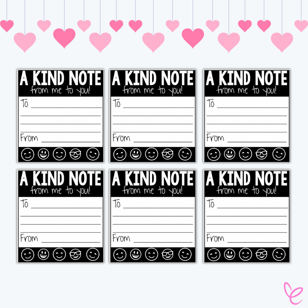 Six black-and-white printable kindness notes with 'A Kind Note from Me to You!' written at the top, decorated with smiley face icons and pink hearts hanging above.