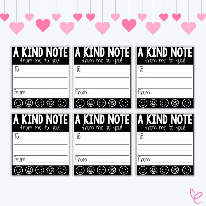 Six black-and-white printable kindness notes with 'A Kind Note from Me to You!' written at the top, decorated with smiley face icons and pink hearts hanging above.